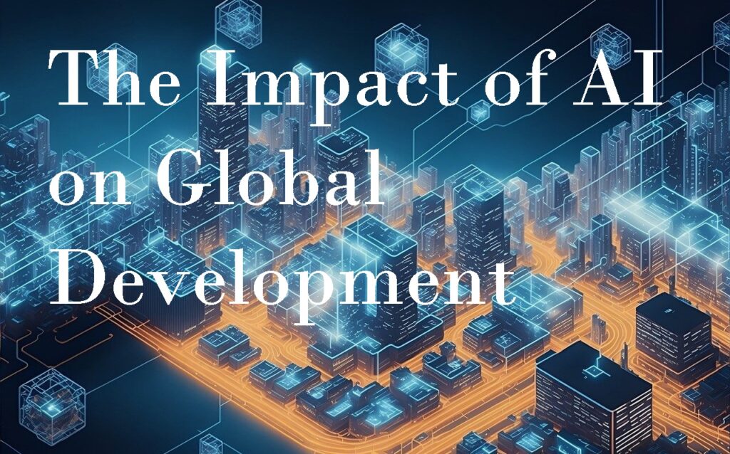 The Impact of AI on Global Development